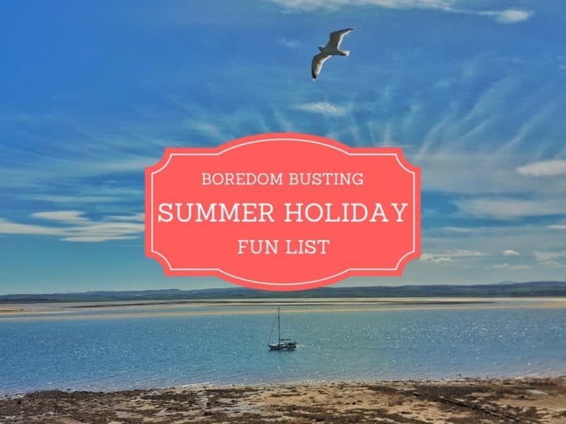 The boredom busting summer holiday fun list