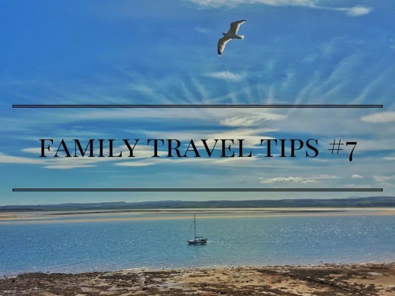 Family travel tips #7