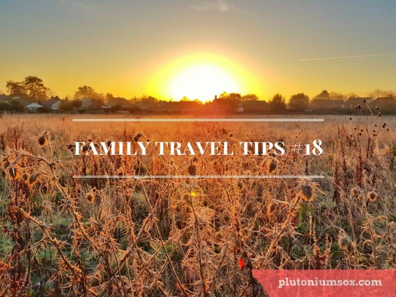 Family Travel Tips #18