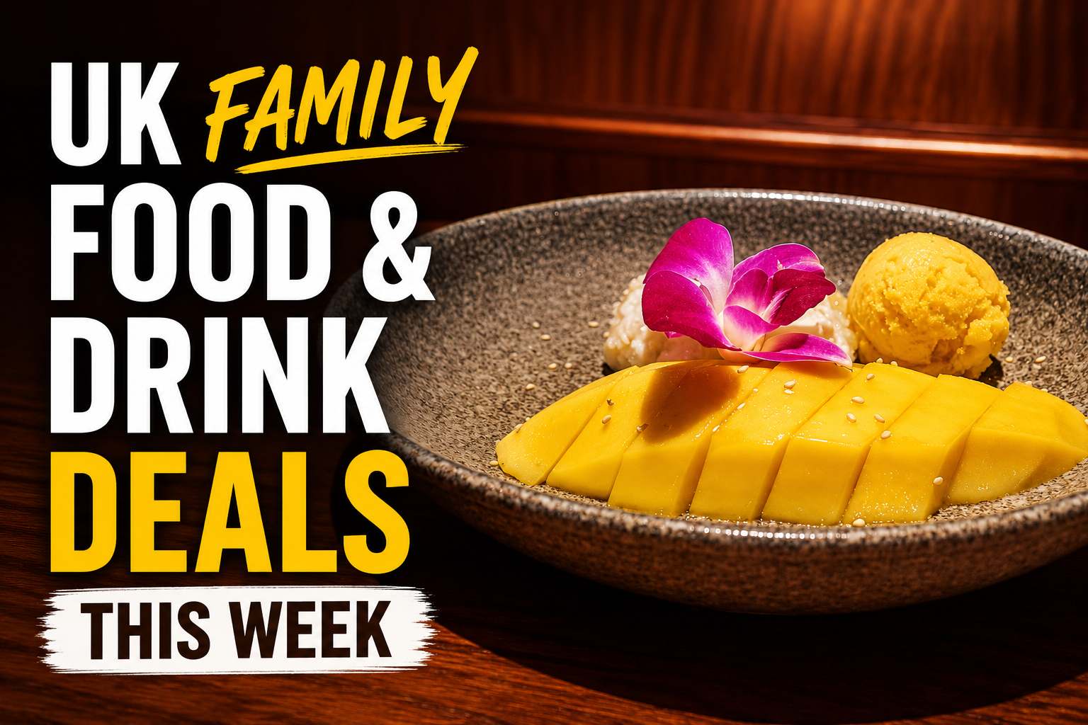 Title image: UK Family Food & Drink Deals This Week - text against a background of a bowl containing mango and ice cream.